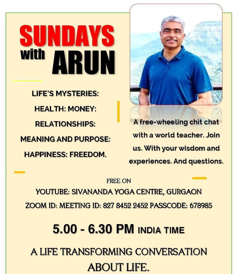Poster for Sundays with Arun — life's mysteries: health, money, relationships, meaning and purpose, happiness, freedom; free on YouTube and Zoom, 5.00 to 6.30 pm India time